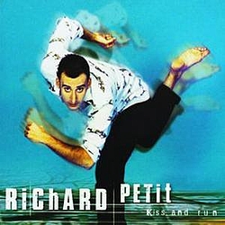 Richard Petit - Kiss &amp; Run album