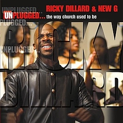 Ricky Dillard &amp; New G - Unplugged… (The Way Church Used To Be) album