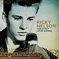 Ricky Nelson - Greatest Love Songs альбом