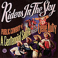 Riders In The Sky - Public Cowboy #1: A Centennial Salute to the Music of Gene Autry album