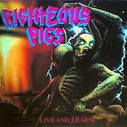 Righteous Pigs - Live and Learn альбом