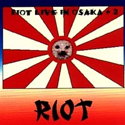 Riot - Riot Live In Osaka +2 album