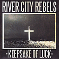 River City Rebels - Keepsake of Luck album