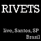 Rivets - Live at PSB in Santos Brazil альбом
