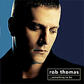 Rob Thomas - ...Something to Be альбом