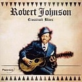 Robert Johnson - The Best of Robert Johnson: Crossroad Blues альбом