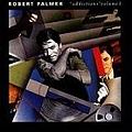 Robert Palmer - Addictions, Vol. 1 альбом
