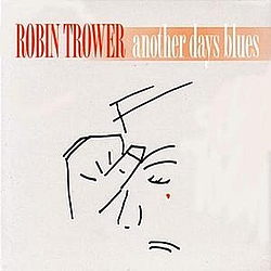 Robin Trower - Another Days Blues album