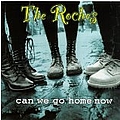 Roches - Can We Go Home Now альбом