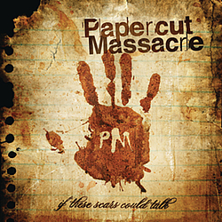 Papercut Massacre - If These Scars Could Talk album