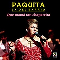 Paquita La Del Barrio - Que Mama Tan Chaparrita альбом