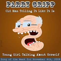 Parry Gripp - Old Man Telling It Like It Is: Parry Gripp Song of the Week for November 4, 2008 - Single album