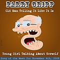 Parry Gripp - Old Man Telling It Like It Is: Parry Gripp Song of the Week for November 4, 2008 - Single album