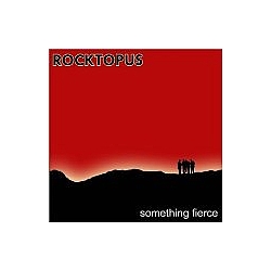 Rocktopus - Something Fierce альбом