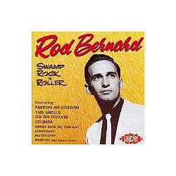 Rod Bernard - Swamp Rock &#039;N&#039; Roller album