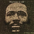 Various Artists - Marvin Is 60: A Tribute Album album