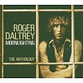 Roger Daltrey - Moonlighting: The Anthology альбом