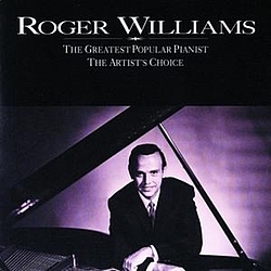 Roger Williams - The Greatest Popular Pianist / The Artist&#039;s Choice album