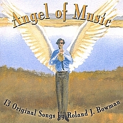 Roland J. Bowman - Angel of Music album