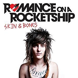 Romance On A Rocketship - Skin &amp; Bones альбом