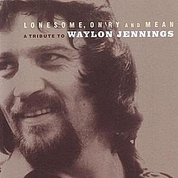 Various Artists - Lonesome, On&#039;ry And Mean - A Tribute To Waylon Jennings альбом