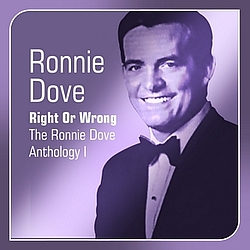 Ronnie Dove - Right Or Wrong (The Ronnie Dove Anthology, Vol. 1) альбом
