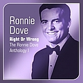 Ronnie Dove - Right Or Wrong (The Ronnie Dove Anthology, Vol. 1) album