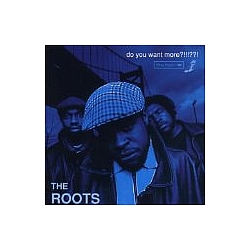 Roots - Do You Want More !!!! album