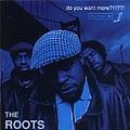 Roots - Do You Want More !!!! album