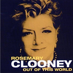 Rosemary Clooney - Out of This World (disc 1) альбом