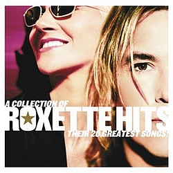Roxette - A Collection Of Roxette Hits! Their 20 Greatest Songs! album
