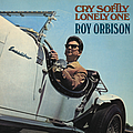 Roy Orbison - Cry Softly Lonely One альбом