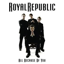 Royal Republic - All Because Of You альбом