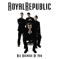 Royal Republic - All Because Of You album