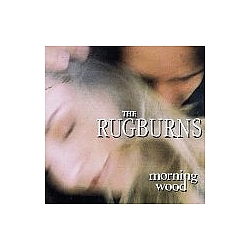 Rugburns - Morning Wood альбом