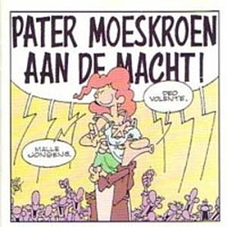 Pater Moeskroen - Aan De Macht! album