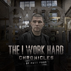 Pato Pooh - The I Work Hard Chronicles альбом