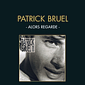 Patrick Bruel - Alors regarde альбом