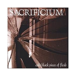 Sacrificium - Cold Black Piece Of Flesh album