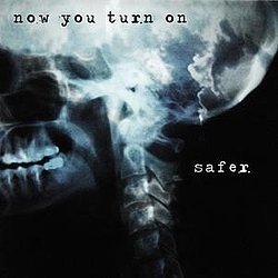 Safer - Now You Turn On album