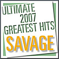 Savage - Ultimate 2007 Greatest Hits альбом