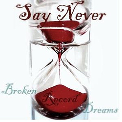 Say Never - Broken Record Dreams album