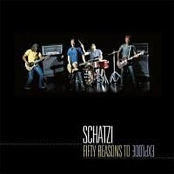 Schatzi - Fifty Reasons To Explode альбом
