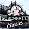 Screwball - Screwball Classic альбом