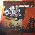 Screwball - Screwed Up (disc 1) album