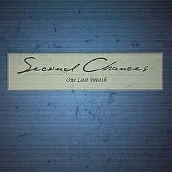 Second Chances - One Last Breath альбом