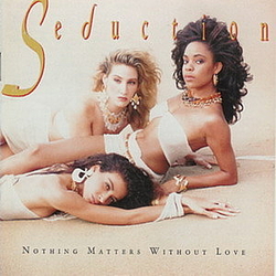 Seduction - Nothing Matters Without Love album