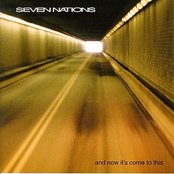 Seven Nations - And Now It&#039;s Come to This album
