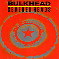 Severed Heads - Bulkhead album