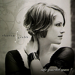 Sheena Grobb - Safe Guarded Space альбом